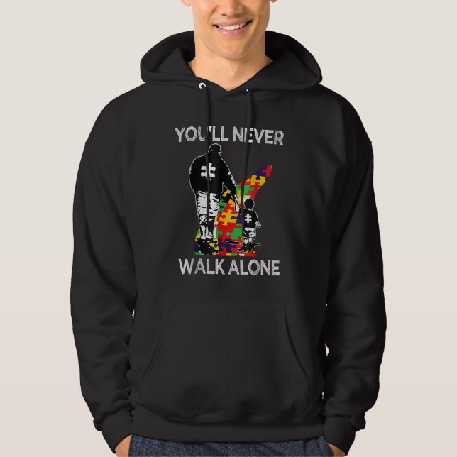 Autism Dad Support Alone Puzzle You'll Never Walk Hoodie (Front)