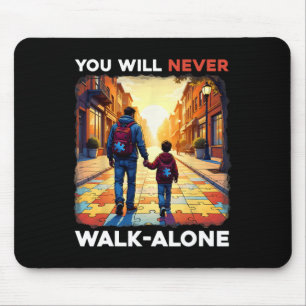 Autism Dad Support Alone Puzzle You'll Never Walk Mouse Pad