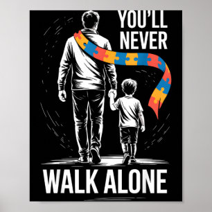 Autism dad support alone puzzle you'll never walk poster