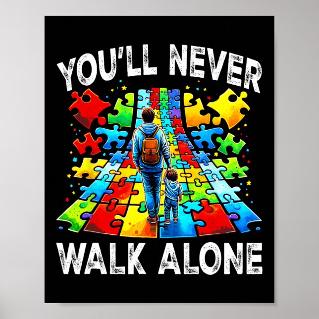 Autism Dad Support Alone Puzzle You'll Never Walk  Poster (Front)