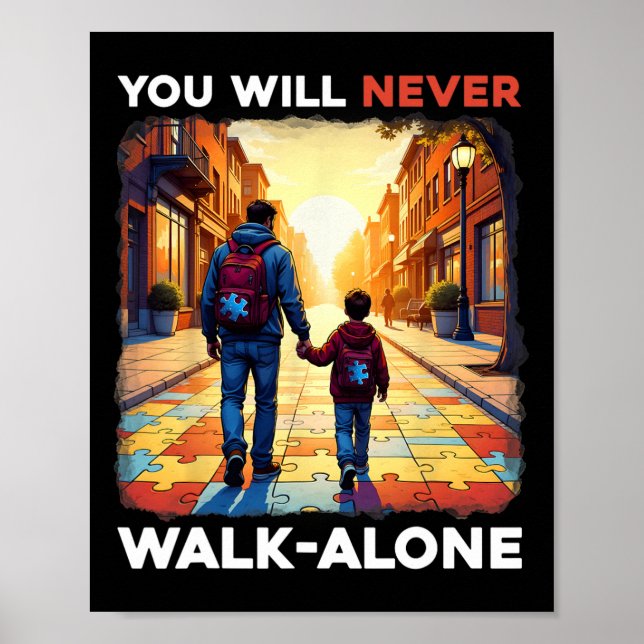Autism Dad Support Alone Puzzle You'll Never Walk  Poster (Front)