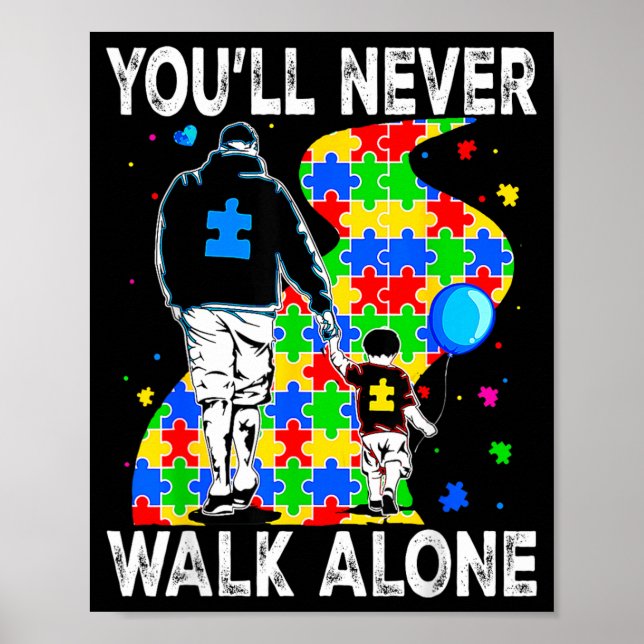 Autism Dad Support Alone Puzzle Youll Never Walk Poster (Front)