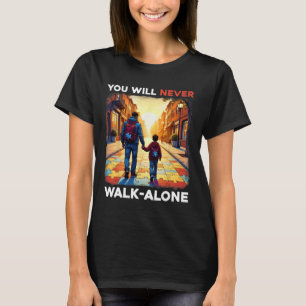 Autism Dad Support Alone Puzzle You'll Never Walk T-Shirt