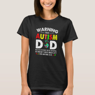 Autism Dad Uses Patience On His Children Autism Aw T-Shirt
