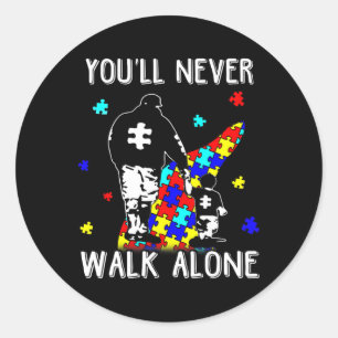 Autism Dad You Will Never Walk-alone Support Autis Classic Round Sticker