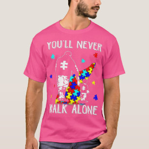 Autism Dad You Will Never WalkAlone Support Autism T-Shirt