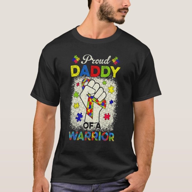 Autism Daddy Of Autism Awareness Warrior Support A T-Shirt (Front)