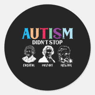 Autism Didn't Stop Famous People Autism Awareness Classic Round Sticker