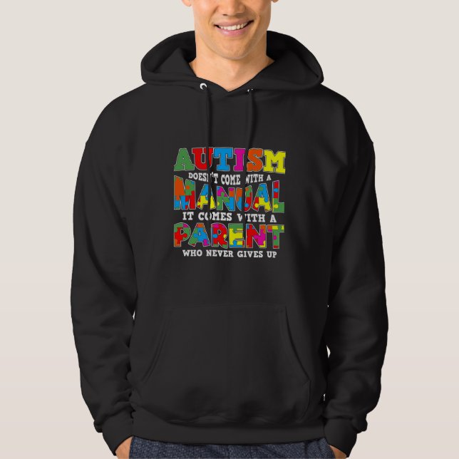 Autism Doesn  Come With A Manual Hoodie (Front)