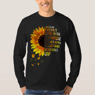 Autism Doesn Come With A Manual It Comes With A Mo T-Shirt