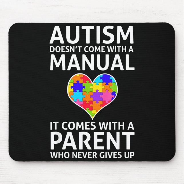 Autism Doesnt Come With A Manual Autism Mom Dad  Mouse Pad (Front)