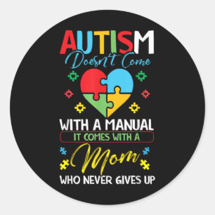 Autism Doesnt Come With A Manual Awareness With A  Classic Round Sticker