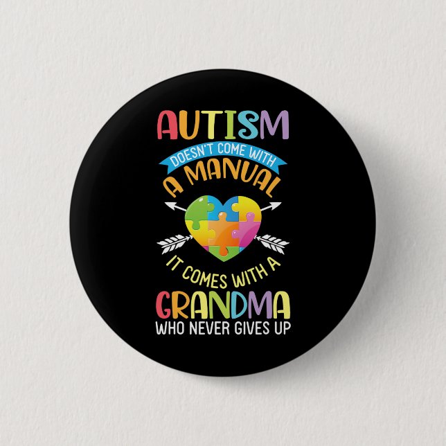 Autism Doesn't Come With A Manual It Comes With A  6 Cm Round Badge (Front)