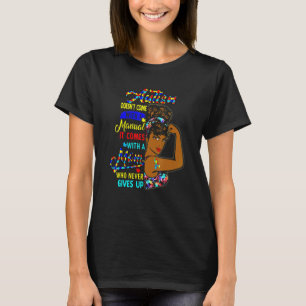 Autism Doesnt Come With A Manual It Comes With A M T-Shirt