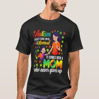 Autism Doesn't Come with a Manual It Comes with a T-Shirt