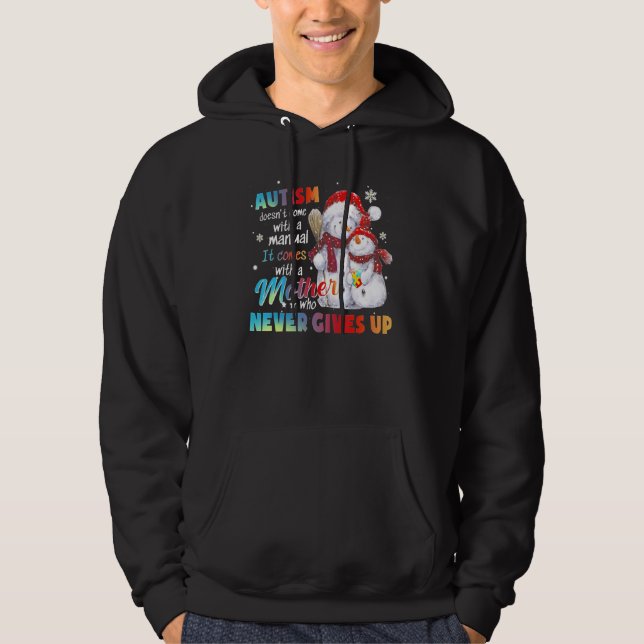 Autism Doesn't Come With A Manual It Comes With Mo Hoodie (Front)