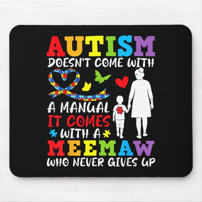 Autism Doesnt Come With A Manual Meemaw Never Give Mouse Pad (Front)