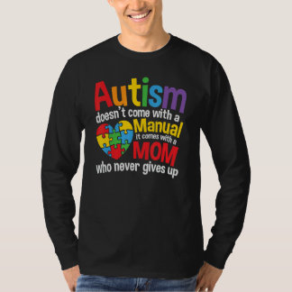 Autism Doesn't Come With A Manual Moms Autism Awar T-Shirt