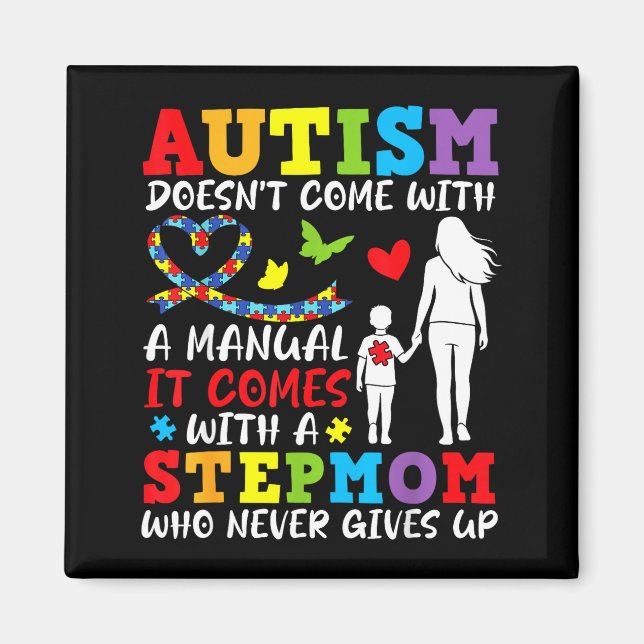 Autism Doesnt Come With A Manual Stepmom Never Giv Magnet (Front)
