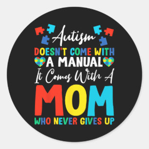 Autism Doesn't Come With Manual Come With Mum Neve Classic Round Sticker