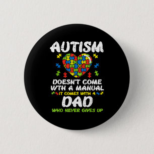 Autism Doesnt Come With Manual Dad Puzzle Awarenes 6 Cm Round Badge