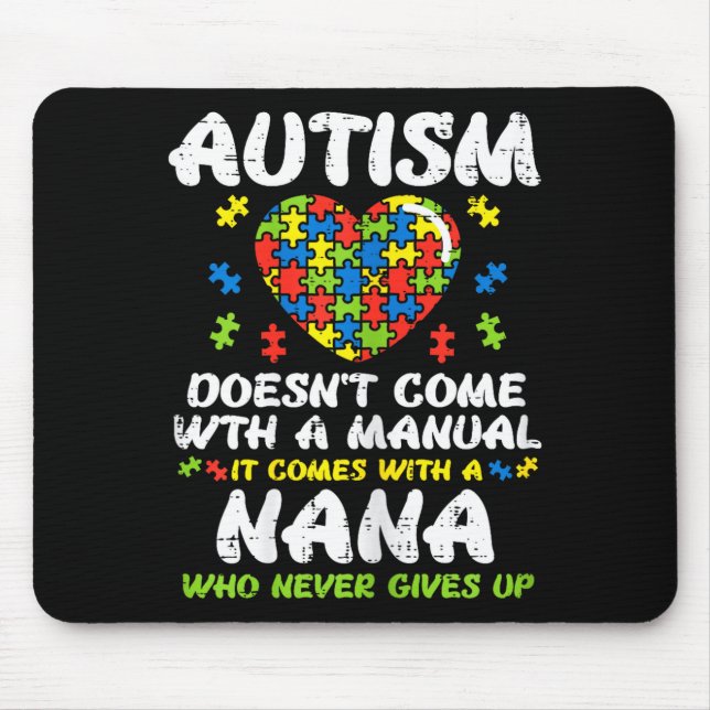 Autism Doesnt Come With Manual Nana Awareness Gran Mouse Pad (Front)