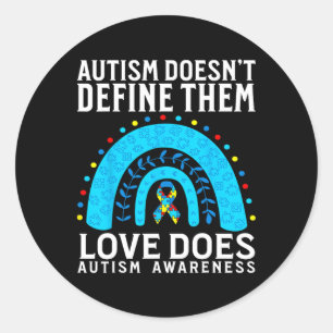 Autism Doesn't Define Them Love Does Autism Awaren Classic Round Sticker