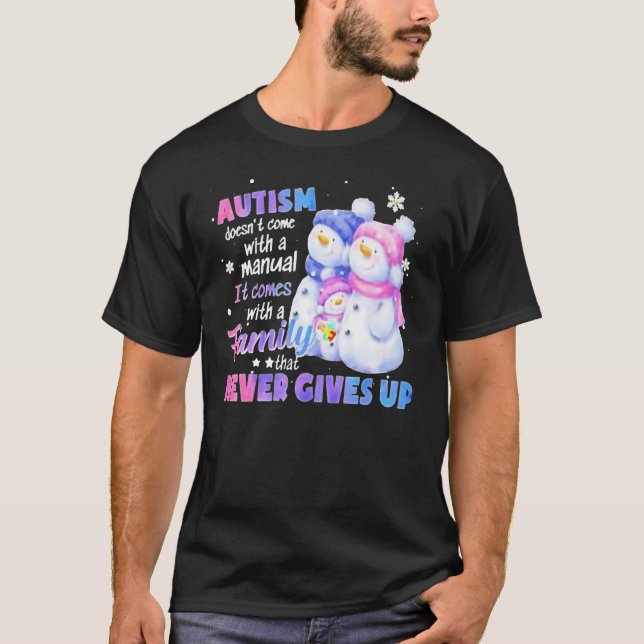 Autism Doesnu2019t Come With A Manual It Comes Wit T-Shirt (Front)