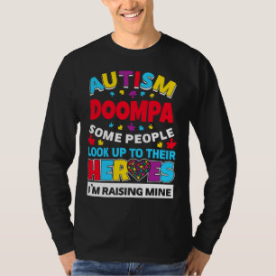 Autism Doompa People Look Up Their Heroes Rising M T-Shirt