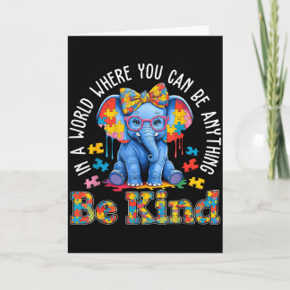 Autism Elephant In A World Where You Can Be Anythi Card