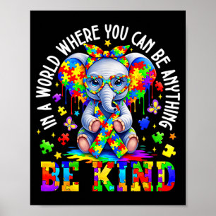 Autism Elephant In A World Where You Can Be Anythi Poster