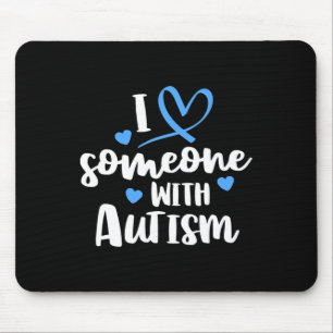 Autism Family I Love Someone With Autism Awareness Mouse Pad