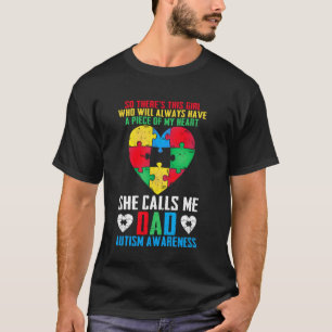 Autism Family Support She Calls Me Dad Autism Awar T-Shirt