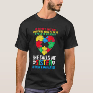 Autism Family Support She Calls Me Sister Autism A T-Shirt