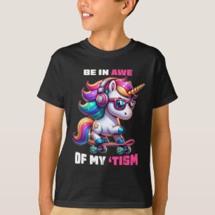 Autism Funny Be In Awe Of My tism Meme Autistic Ki T-Shirt