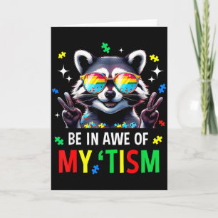 Autism Funny Be In Awe Of My Tism Meme Autistic Ra Card