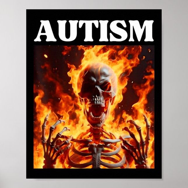 Autism Funny Cringe Edgy Hard Skeleton Meme Flames Poster (Front)