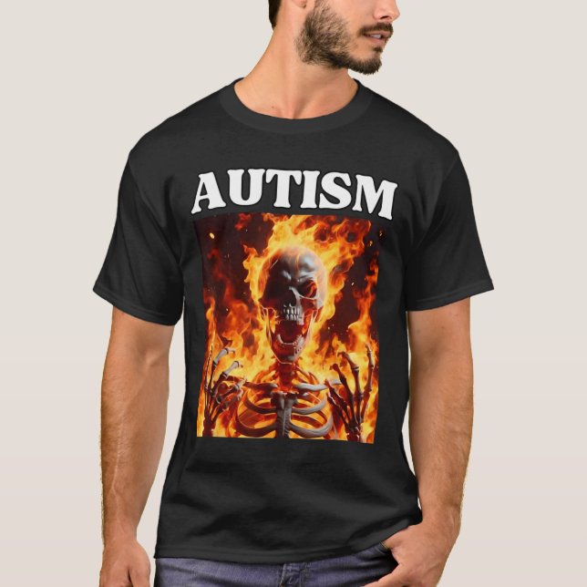 Autism Funny Cringe Edgy Hard Skeleton Meme Flames T-Shirt (Front)