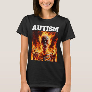 Autism Funny Cringe Hard Skeleton Meme Flames 1 T-Shirt