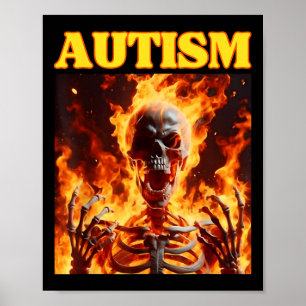 Autism Funny Cringe Hard Skeleton Meme Flames  Poster