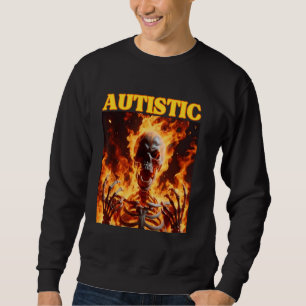Autism Funny Cringe Hard Skeleton Meme Flames Sweatshirt