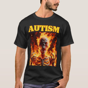 Autism Funny Cringe Hard Skeleton Meme Flames T-Shirt