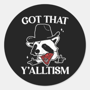 Autism Funny Got That Y'alltism Shirt Meme Autisti Classic Round Sticker
