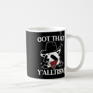 Autism Funny Got That Y'alltism Shirt Meme Autisti Coffee Mug