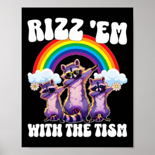 Autism Funny Rizz Em With The Tism Meme Autistic O Poster