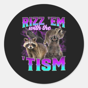Autism Funny Rizz Em With The Tism Meme Racoon Classic Round Sticker