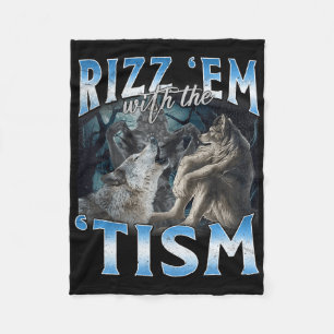 Autism Funny Rizz Em With The Tism Wolf Meme Fleece Blanket