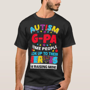 Autism G Pa People Look Up Their Heroes Rising Min T-Shirt