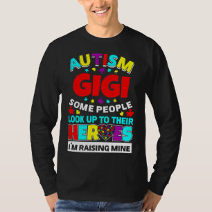 Autism Gigi People Look Up Their Heroes Rising Min T-Shirt