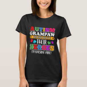 Autism Grampaw People Look Up Their Heroes Autism T-Shirt